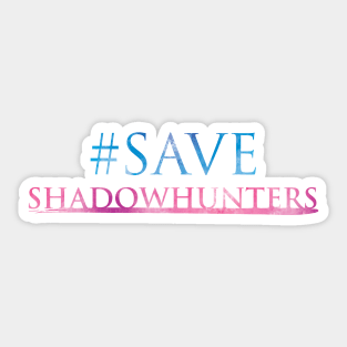 Save Shadowhunters logo (pink and blue watercolour) / The Mortal Instruments - Clary, Alec, Jace, Izzy, Magnus - Malec - Parabatai - rune Sticker